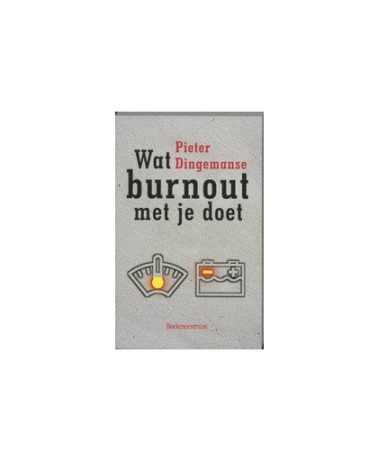 Wat burnout met je doet. Wat ... met je doet, P. Dingemanse, Paperback