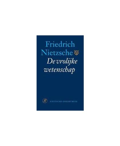 De vrolijke wetenschap. Nietzsche-bibliotheek, Nietzsche, Friedrich, Paperback
