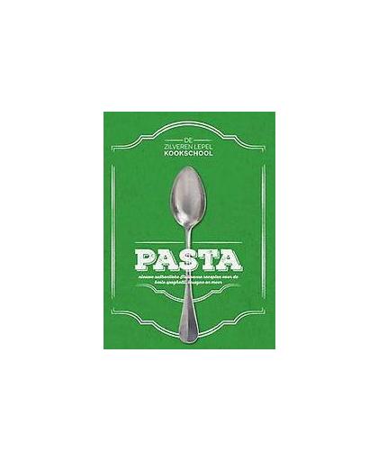 De zilveren Lepel Kookschool Pasta. nieuwe authentieke Italiaanse recepten voor de beste spaghetti, lasagne en meer, Hardcover