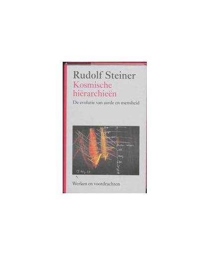 Kosmische hierarchieen. Werken en voordrachten, Steiner, Rudolf, Hardcover