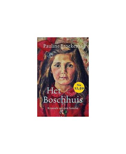 Het Boschhuis. kroniek van een familie, Pauline Broekema, Paperback