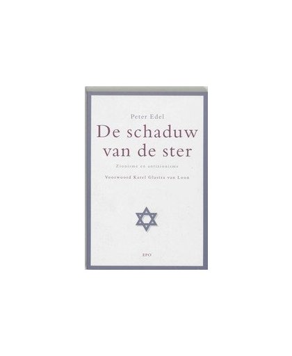 De schaduw van de ster. zionisme en antizionisme, P. Edel, Paperback