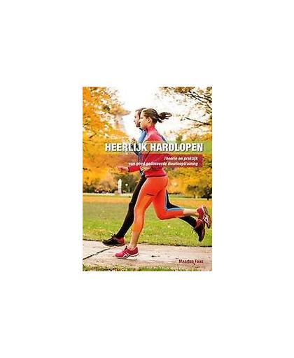 Heerlijk hardlopen. theorie en praktijk van goed gedoseerde duurlooptraining, Maarten Faas, Paperback
