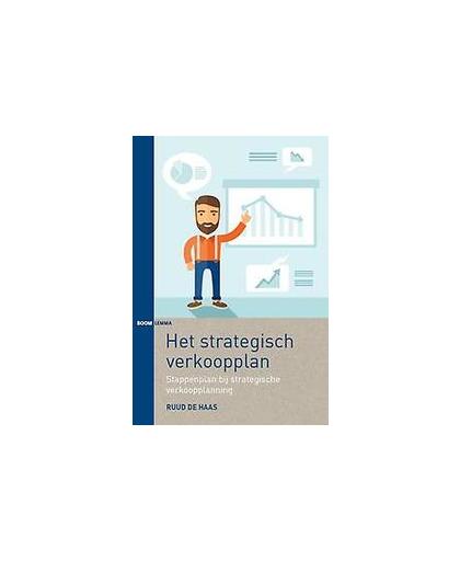 Het strategisch verkoopplan. stappenplan bij strategische verkoopplanning, Ruud de Haas, Paperback