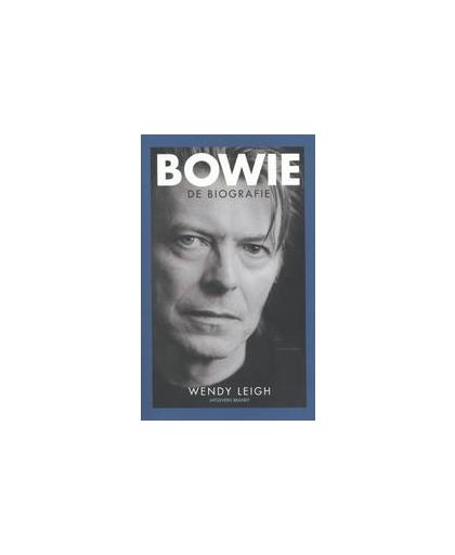 Bowie. de biografie, Wendy Leigh, Paperback