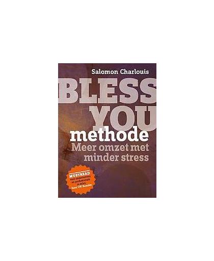 Bless You methode. Meer omzet met minder stress, Salomon Charlouis, Paperback