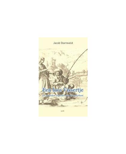 Een Loos vissertje. en 50 andere verhalen van de waterkant, Starreveld, Jacob, Paperback