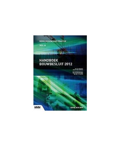 Handboek Bouwbesluit 2012: editie 2018/2019. editie 2018/2019, M.I. Berghuis, Paperback