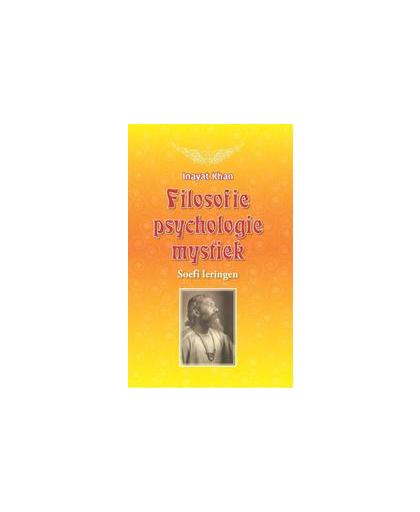Filosofie, psychologie, mystiek. soefi leringen, Khan Inayat Khan, Paperback