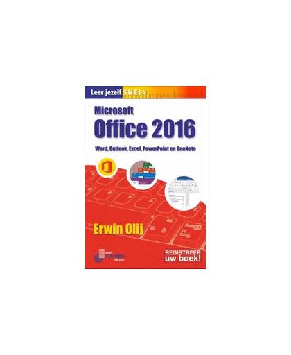 Leer jezelf SNEL... Office 2016. Word, Outlook, Excel, Powerpoint en OneNote, Olij, Erwin, Paperback