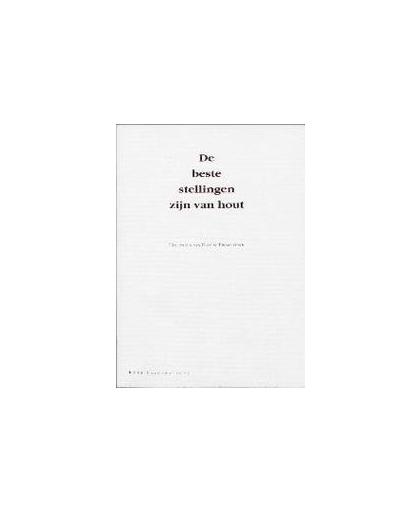 De beste stellingen zijn van hout. uitspraken van Delftse promovendi, Paperback