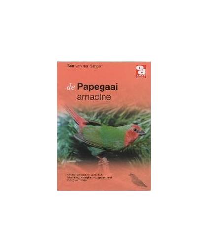 De Papegaai amadine. Over Dieren, Sangen, B. van der, Paperback