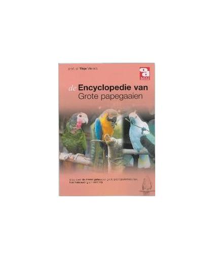 Encyclopedie van grote papegaaien. Over Dieren, Vriends, T., Paperback