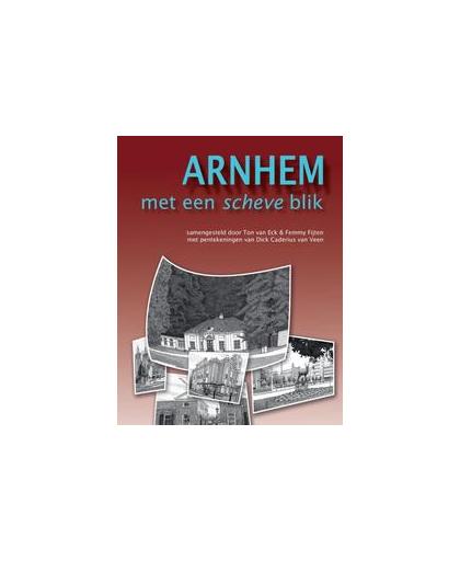 Arnhem met een scheve blik. Ton van Eck, Paperback