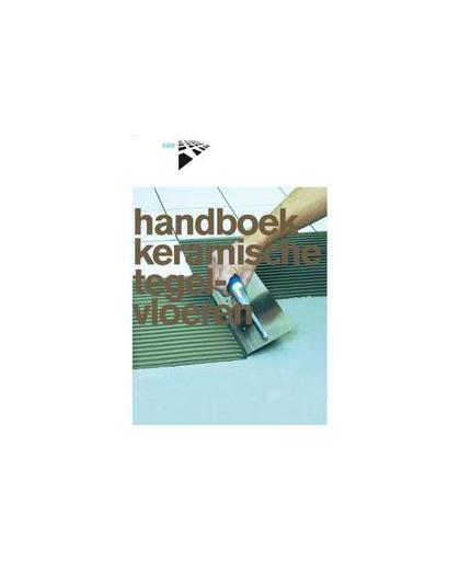 Handboek keramische tegelvloeren. P.J. Bakker, Hardcover