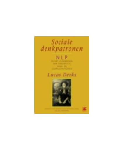Sociale denkpatronen. NLP en het veranderen van onbewust sociaal gedrag, Loes Derks, Paperback