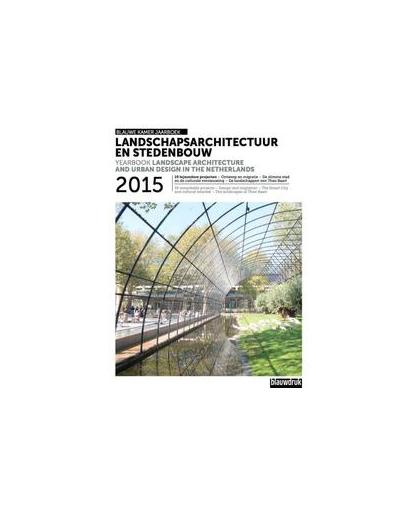 Landschapsarchitectuur en stedenbouw 2015. Blauwe Kamer Jaarboek, Hendriks, Mark, Paperback
