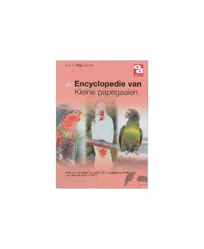 Encyclopedie van kleine papegaaien. Over Dieren, Vriends, T., Paperback