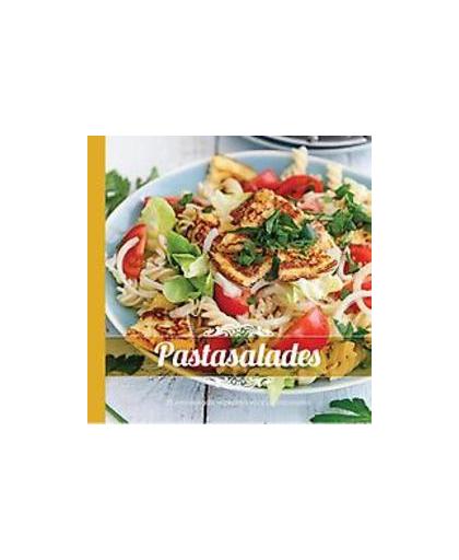 Pastasalades. 35 verrassende recepten voor pastasalades, Hardcover