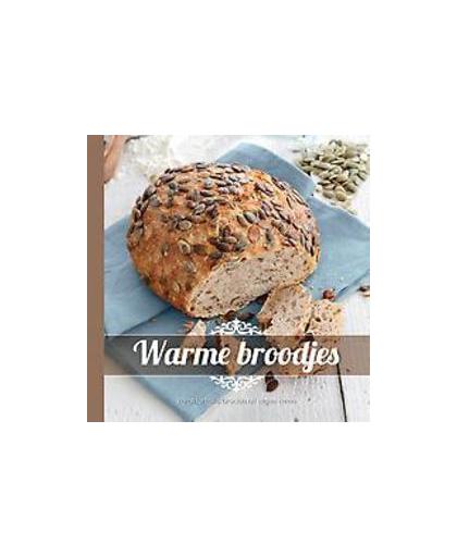 Warme broodjes. karaktervolle broden uit eigen oven, Hardcover