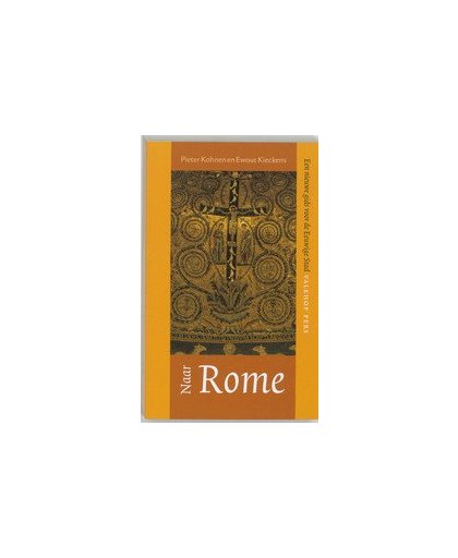 Naar Rome. een nieuwe gids voor de Eeuwige Stad, P. Kohnen, Paperback