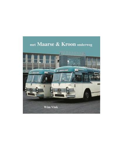 Met Maarse & Kroon onderweg. maarse en Kroon, Wim Vink, Paperback