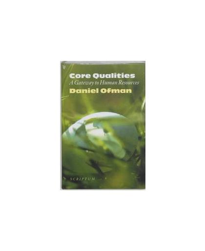 Core qualities. a gateway to human resources, Ofman, Daniel, Hardcover