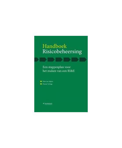 Handboek risicobeheersing. een stappenplan voor het maken van een RI&E, Wim van Alphen, Hardcover