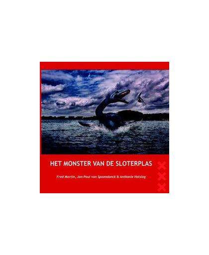 Het Monster van de Sloterplas. Van Spaendonck, Jan-Paul, Hardcover
