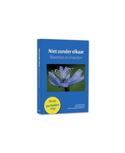 Niet zonder elkaar. bloemen en insecten, Schoonhoven, Louis, Hardcover