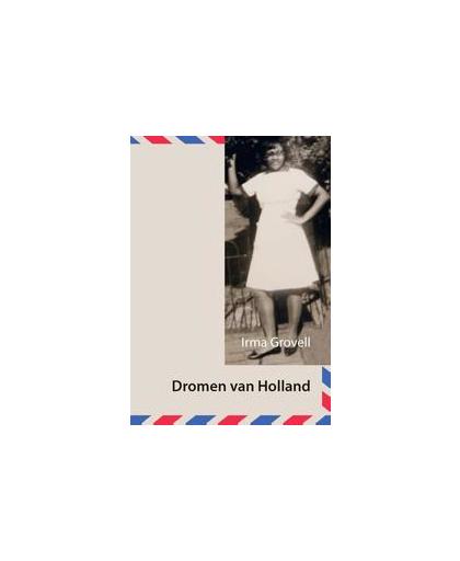 Dromen van Holland. Irma Grovell, Paperback
