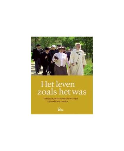 Het leven zoals het was. Het Vlaamse leven 100 jaar geleden (NL), Van Laere, Stefaan, Paperback