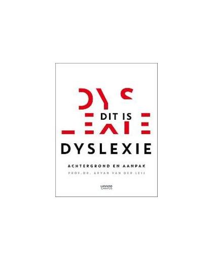 Dit is dyslexie. achtergrond en aanpak, van der Ley, Aryan, Paperback