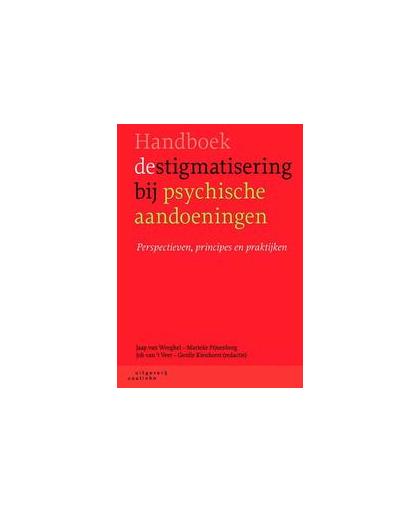Handboek destigmatisering bij psychische aandoeningen. principes, perspectieven en praktijken, Weeghel, J. van, Paperback
