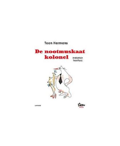 De nootmuskaatkolonel. Nonsensico Theatrale, Toon Hermans, Hardcover