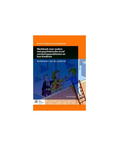 Werkboek voor ouders met psychiatrische en/of verslavingsproblemen en hun kinderen. verbeteren van de ouderrol, Wenselaar, Lies, Hardcover