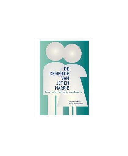 De dementie van Jet en Harrie. beter contact met mensen met dementie, Van der Hammen, Jan, Hardcover