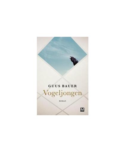 Vogeljongen. roman, Guus Bauer, Paperback