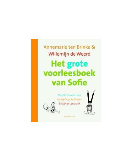 Het grote voorleesboek van Sofie. met illustraties van Marie-Sophie Mejan & Esther Leeuwrik, Willemijn de Weerd, Paperback