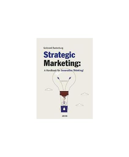 Strategic marketing. a handbook for innovative thinking!, Rustenburg, Gerbrand, Paperback