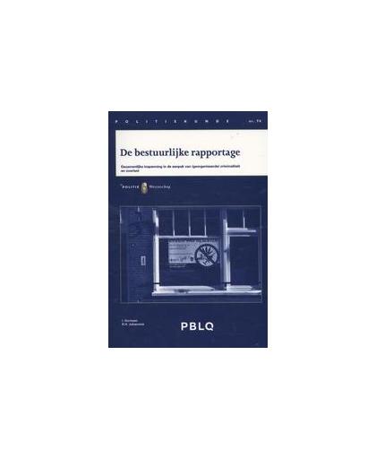 De bestuurlijke rapportage PK74. gezamenlijke inspanning in de aanpak van (georganiseerde) criminaliteit en overlast., L. Gorissen, Paperback