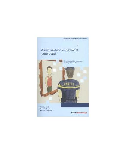 Weerbaarheid onderzocht (2010-2015). over menselijke processen in het politiewerk, Smit, Annika, Paperback