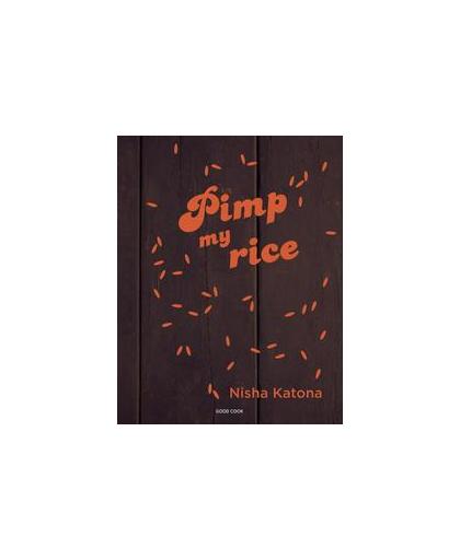 Pimp my rice. Nisha Katona, Hardcover