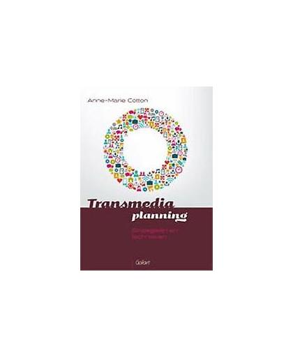 Transmediaplanning. strategieën en technieken, Cotton, Anne-Marie, onb.uitv.