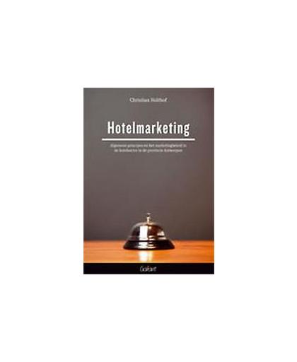 Hotelmarketing. algemene principes en het marketinggebied in de hotelsector in de provincie Antwerpen, Holthof, Christian, onb.uitv.