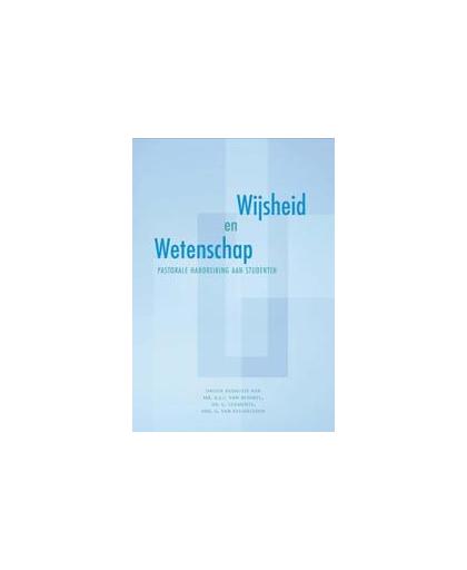 Wijsheid en wetenschap. pastorale handreiking aan studenten, Hardcover