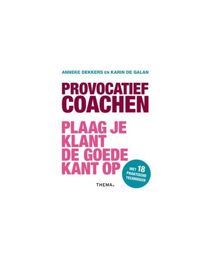 Provocatief coachen. plaag je klant de goede kant op, Karin De Galan, Paperback