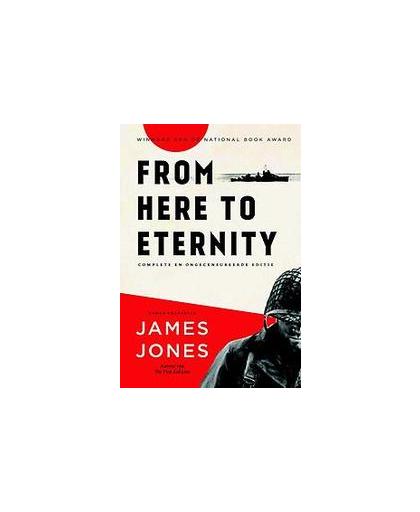 From Here to Eternity. de volledige en ongecensureerde editie, Jones, James, Paperback