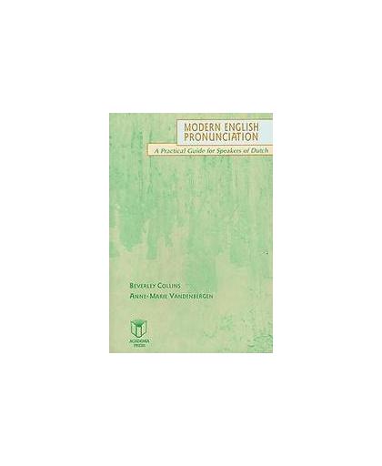 MODERN ENGLISH PRONUNCIATION. A PRACTICAL GUIDE FOR SPEAKERS OF DUTCH. A practical guide for speakers of Dutch, Vandenbergen, Anne-Marie, Paperback