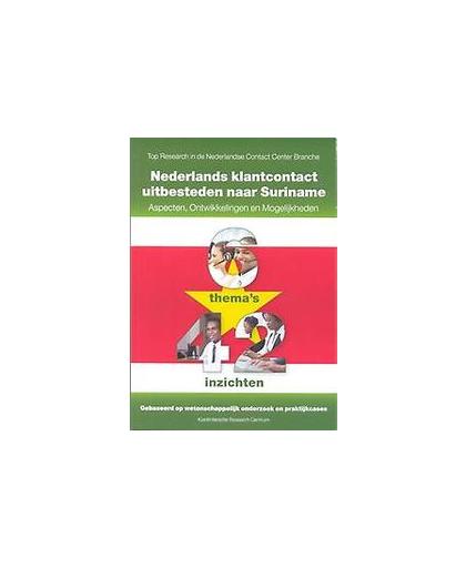 Nederlands klantcontact uitbesteden naar Suriname. aspecten, ontwikkelingen en mogelijkheden; 6 thema's en 42 inzichten, KIRC, Paperback